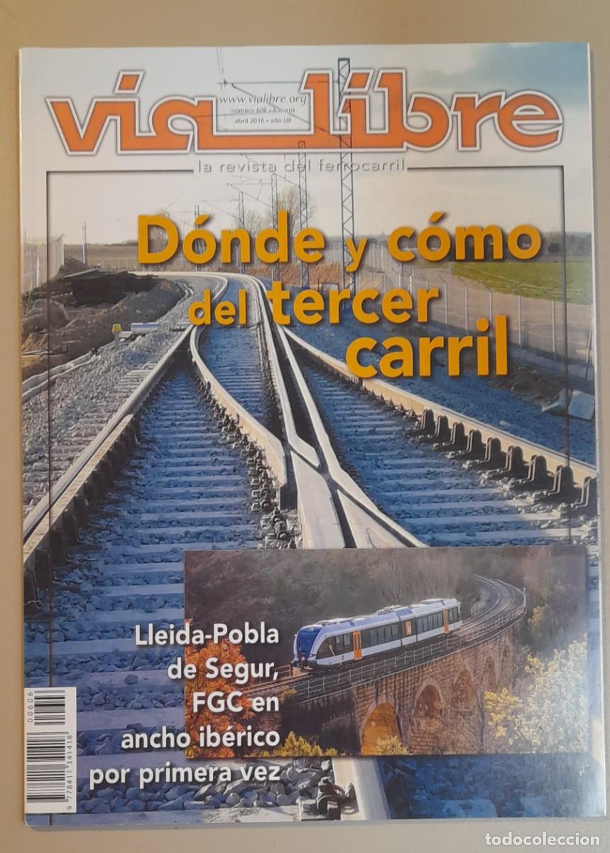 Coleccionismo de revistas y peri&oacute;dicos: VIA LIBRE N&ordm; 606 - ABRIL 2016 - A&Ntilde;O LIII