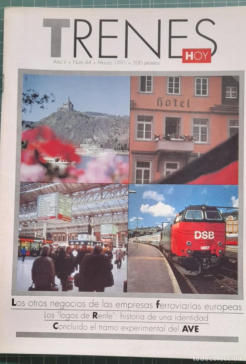 Coleccionismo de revistas y peri&oacute;dicos: TRENES HOY N&ordm; 44 - MARZO 1991 - A&Ntilde;O V
