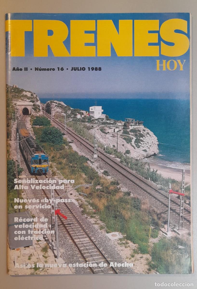 Coleccionismo de revistas y peri&oacute;dicos: TRENES HOY N&ordm; 16 - JULIO 1988 - A&Ntilde;O II
