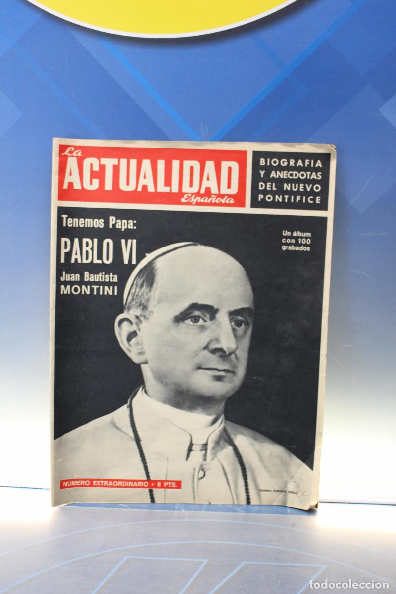 Coleccionismo de revistas y peri&oacute;dicos: La Actualidad Espa&ntilde;ola. Tenemos Papa: Pablo VI. 1963. N&uacute;mero extraordinario.