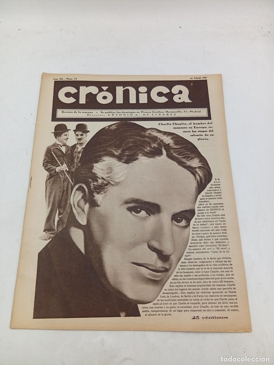 Coleccionismo de revistas y peri&oacute;dicos: CR&Oacute;NICA. REVISTA DE LA SEMANA. N&ordm; 74. ABRIL 1931. CHARLIE CHAPLIN. LA CANDIDATURA DE COALICC.. LEER.