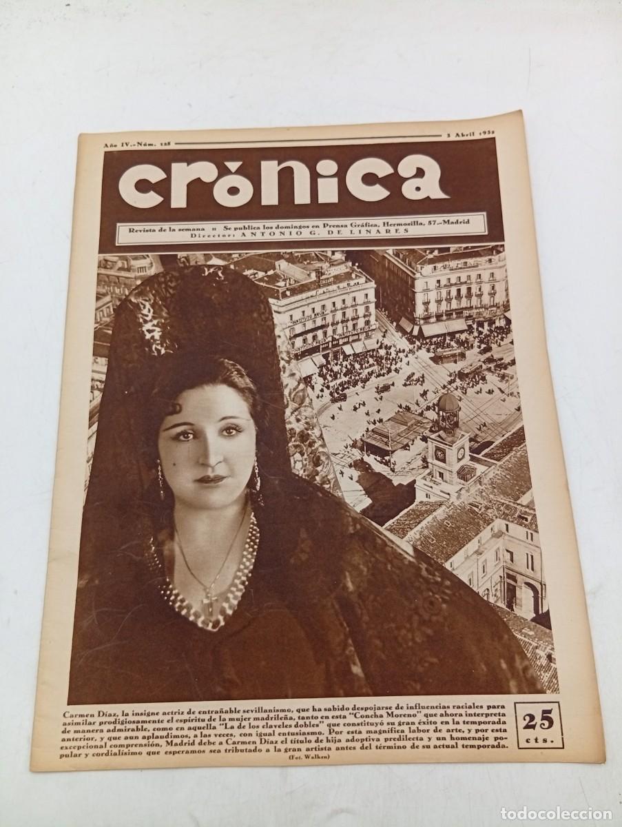 Coleccionismo de revistas y peri&oacute;dicos: CR&Oacute;NICA. REVISTA DE LA SEMANA. N&ordm; 125. ABRIL 1932. CARMEN DIAZ, ACTRIZ. VIAJE CON S.E. EL ... LEER.