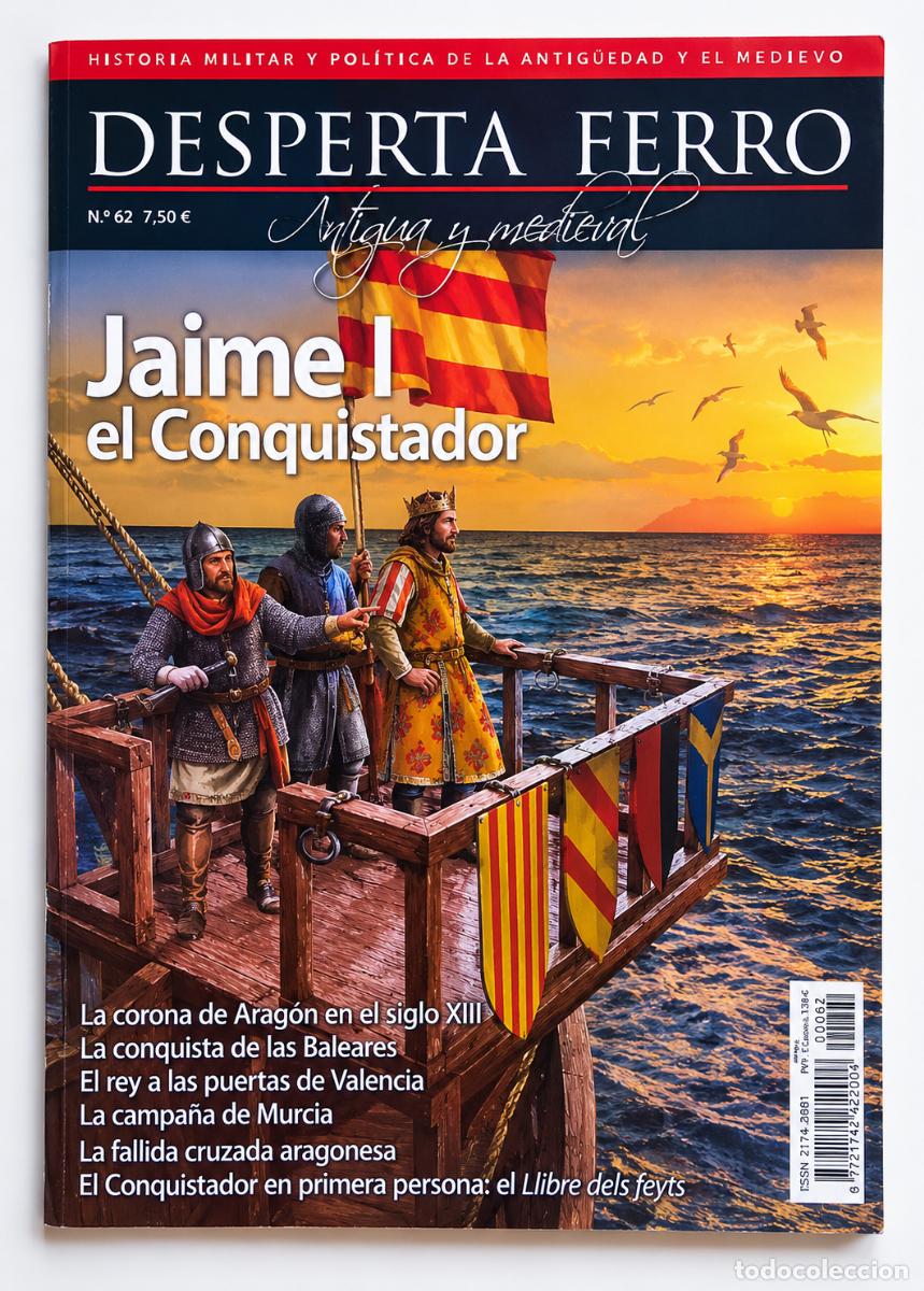 Collectionnisme de Revues et Journaux: Desperta Ferro Antigua y Medieval n&ordm; 82, dedicado a Jaime I el Conquistador. Buen estado.