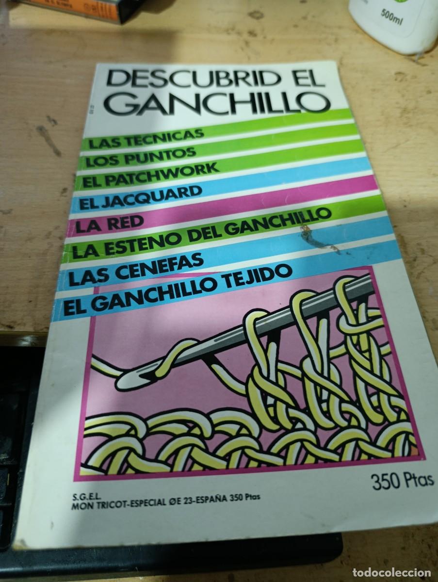 Coleccionismo de revistas y peri&oacute;dicos: DESCUBRID EL GANCHILLO. LAS TECNICAS. LOS PUNTOS. EL PATCHWOEK. EL JACQUEARD. EST33B2