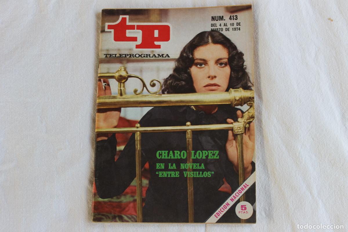 Coleccionismo de revistas y peri&oacute;dicos: TELEPROGRAMA N&ordm; 413 CHARO LOPEZ ENTRE VISILLOS 1974