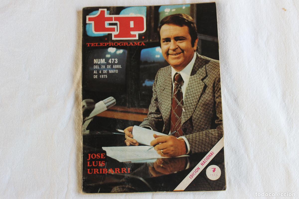 Coleccionismo de revistas y peri&oacute;dicos: TELEPROGRAMA N&ordm; 473 JOSE LUIS URIBARRI 1975