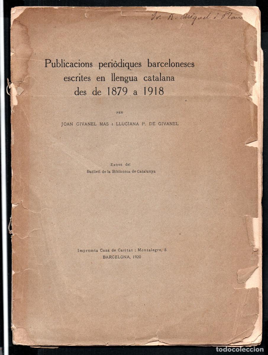 Coleccionismo de revistas y peri&oacute;dicos: Publicacions peri&ograve;diques barceloneses escrites en llengua catalana des de 1879 a 1918.