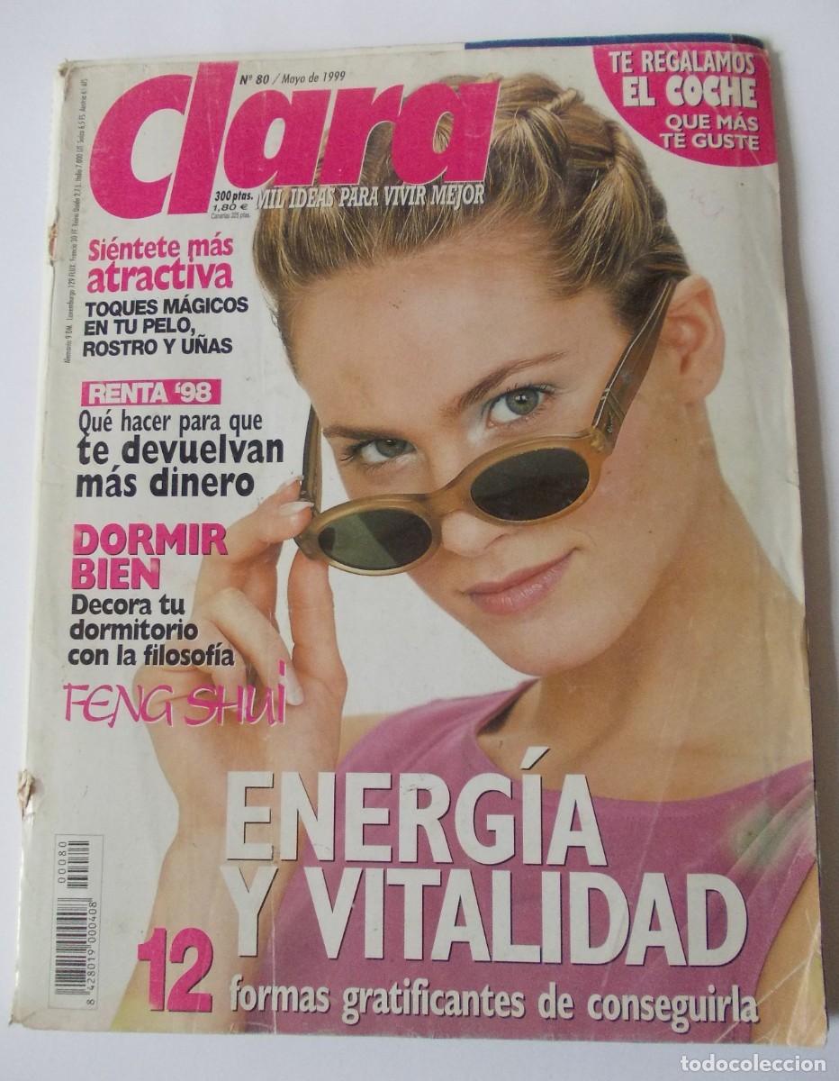 Collection Magazines and Newspapers: Revista Clara numero 80 Mayo de 1999 RBA Edipresse Energia y Vitalidad Feng Shui decoracion