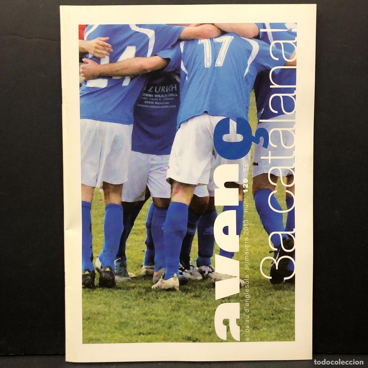 Coleccionismo de revistas y peri&oacute;dicos: AVEN&Ccedil; - BUTLLET&Iacute; DEL PALAU D'ANGLESOLA - N&Uacute;M. 120 - 3&ordf; CATALANA F&Uacute;TBOL EQUIP F&Uacute;TBOL / 126