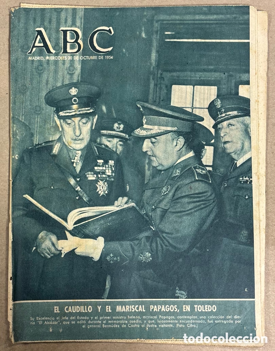 Collectionnisme de Revues et Journaux: ABC (20 OCTUBRE 1954) FRANCO Y MARISCAL PAPAGOS EN TOLEDO, EL VINO DE M&Aacute;LAGA Y LOS TOROS