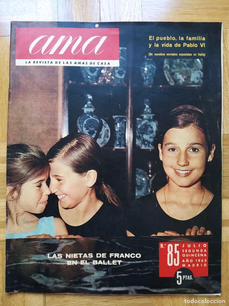 Sammeln von Zeitschriften und Zeitungen: REVISTA AMA 85 LAS NIETAS DE FRANCO EN EL BALLET, PABLO VI VETERANO CALMANTE VITAMINADO VER