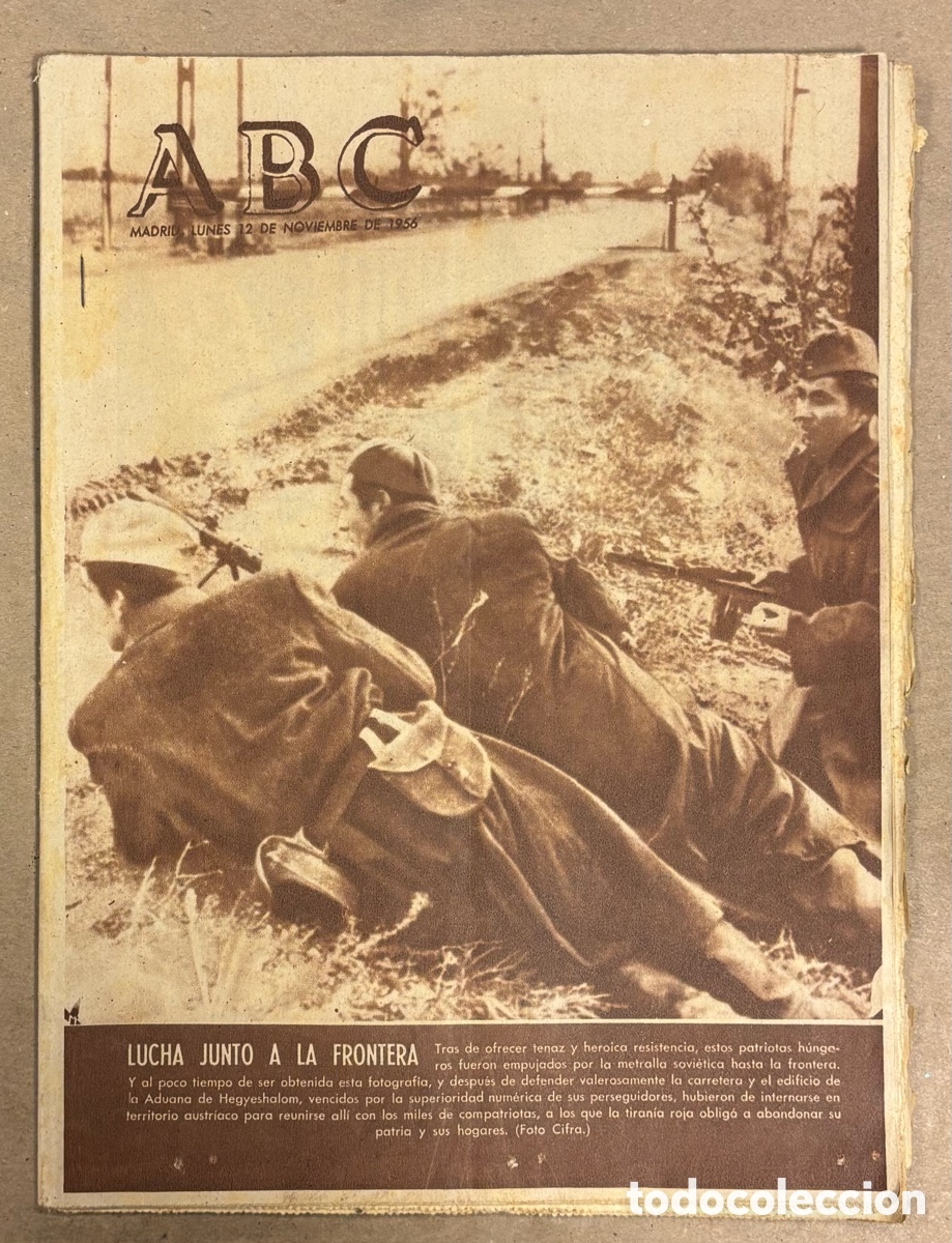 Collectionnisme de Revues et Journaux: ABC (12 NOVIEMBRE 1956) LUCHA EN LA FRONTERA H&Uacute;NGARA, INAUGURACI&Oacute;N UNIVERSIDAD TARRAGONA, GUERRA EGI