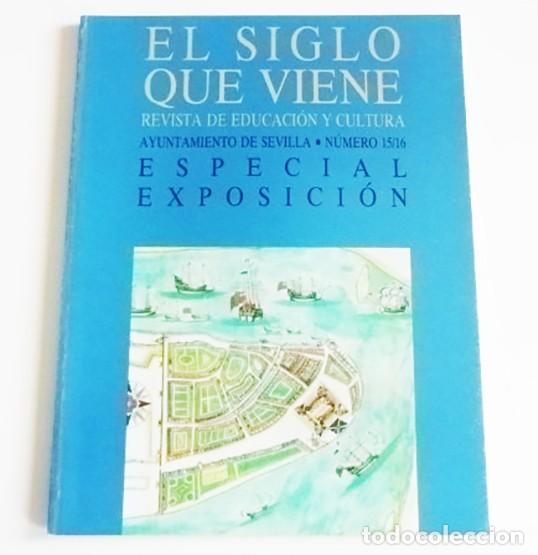 Collection Magazines and Newspapers: EL SIGLO QUE VIENE ESPECIAL EXPOSICI&Oacute;N REVISTA SEVILLA EDUCACI&Oacute;N CULTURA CARLOS COL&Oacute;N MORALES PADR&Oacute;N