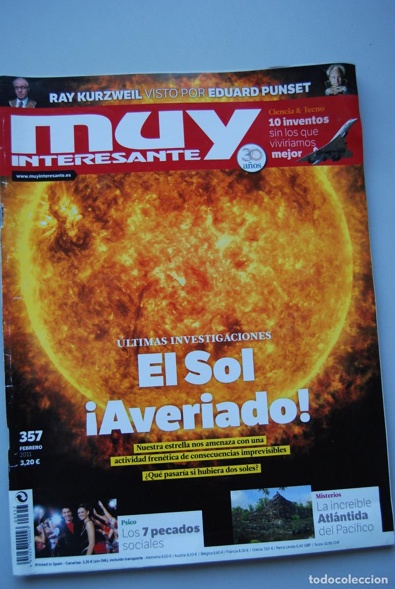 Collectionnisme de Revues et Journaux: MUY INTERESANTE.NUM.357-2011 : EL SOL AVERIADO-7 PECADOS SOCIALES-ATLANTIDA-10 INVENTOS-RAY KURZWEIL