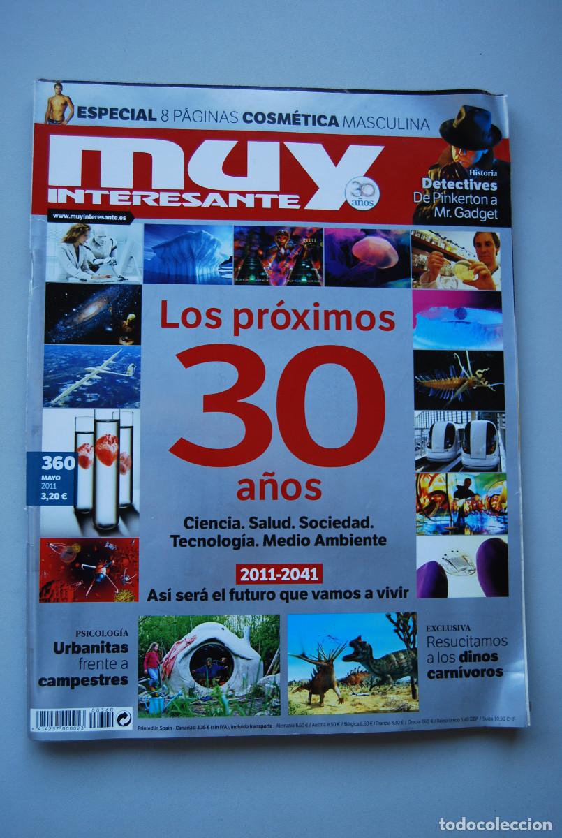 Collectionnisme de Revues et Journaux: MUY INTERESANTE.NUM.360-2011 : PR&Oacute;XIMOS 30 A&Ntilde;OS-DETECTIVES-DINOS CARNIVOROS-URBANITAS Y CAMPESTRES