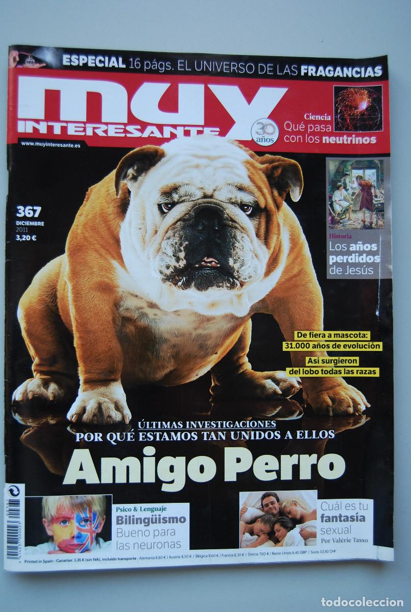 Collection Magazines and Newspapers: MUY INTERESANTE.NUM.367-2011 : AMIGO PERRO-UNIVERSO DE LAS FRAGANCIAS-BILING&Uuml;ISMO-FANTASIA SEXUAL