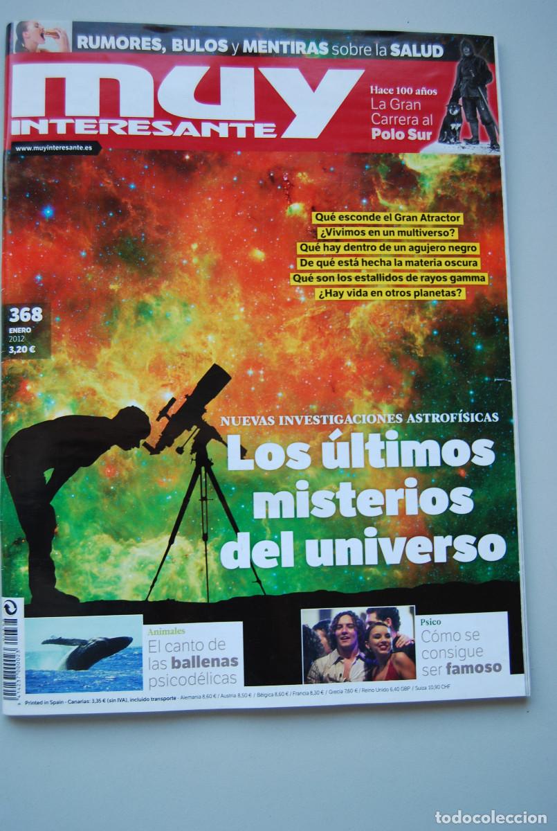 Collection Magazines and Newspapers: MUY INTERESANTE.NUM.368-2012 : ULTIMOS MISTERIOS DEL UNIVERSO-CARRERA AL POLO SUR-MENTIRAS Y SALUD