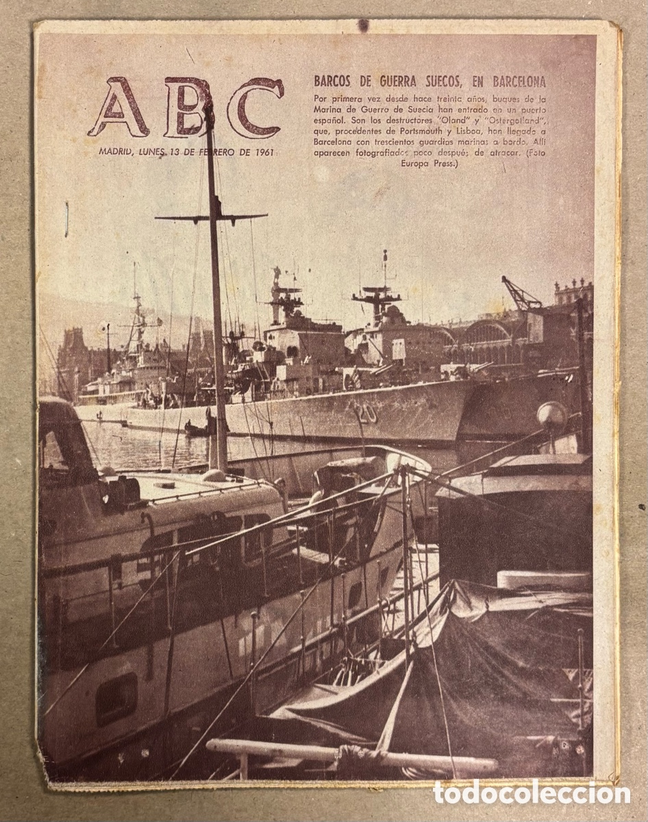 Colecionismo de Revistas e Jornais: ABC (13 FEBRERO 1961) BARCOS GUERRA SUECOS EN BARCELONA, VIGO DESPIDE BARCO VERACRUZ, SEVILLA