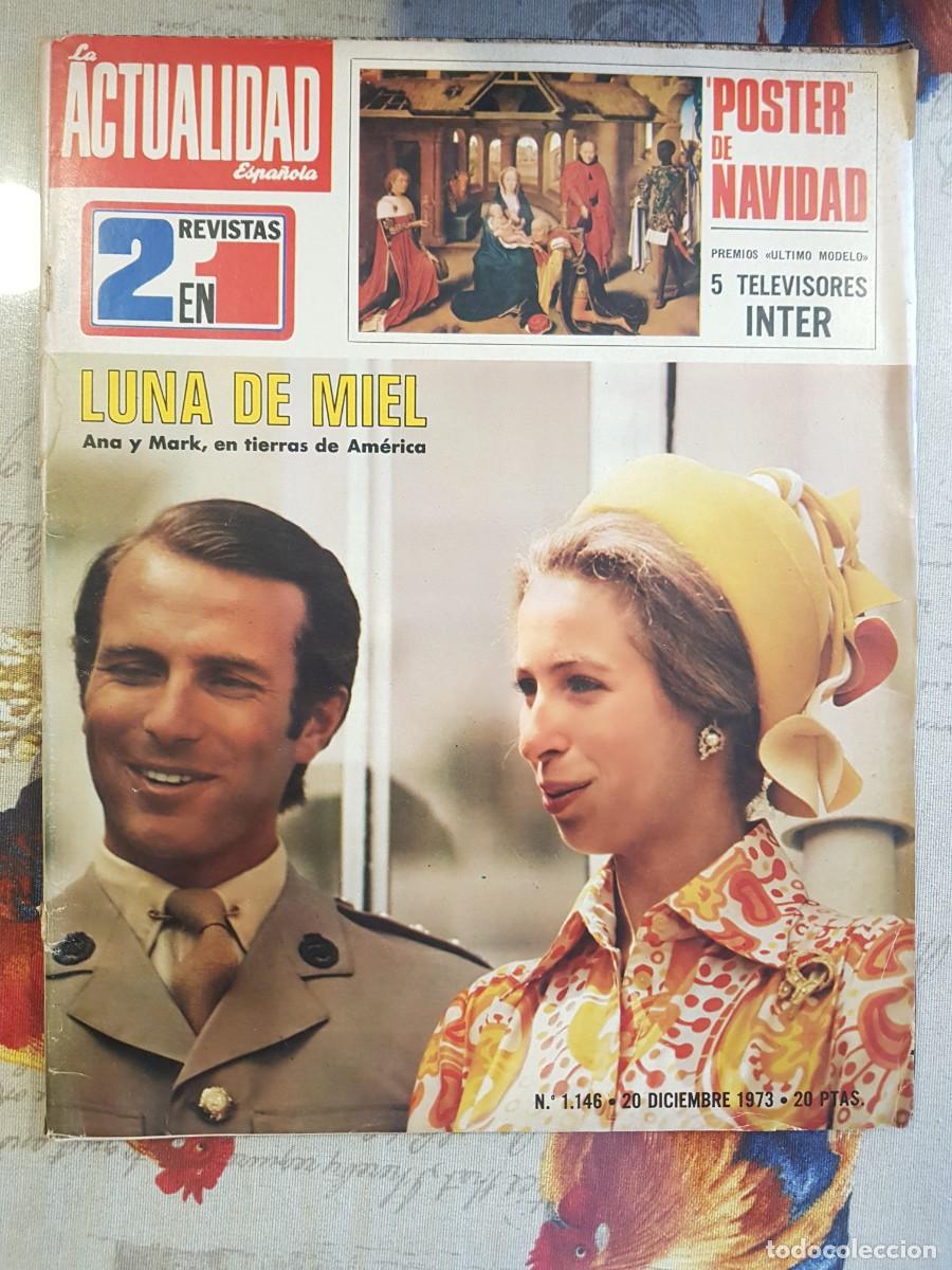 Coleccionismo de revistas y peri&oacute;dicos: La Actualidad Espa&ntilde;ola 1146 diciembre 1973 princesa Ana Mark Phillips luna de miel Navidad
