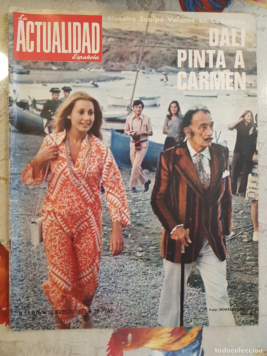Coleccionismo de revistas y peri&oacute;dicos: La Actualidad Espa&ntilde;ola 1075 agosto 1972 Salvador Dal&iacute; Carmen Mart&iacute;nez Bordiu Cadaqu&eacute;s
