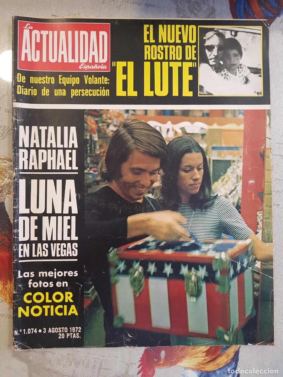 Sammeln von Zeitschriften und Zeitungen: La Actualidad Espa&ntilde;ola 1074 agosto 1972 Raphael Natalia Figueroa luna de miel El Lute