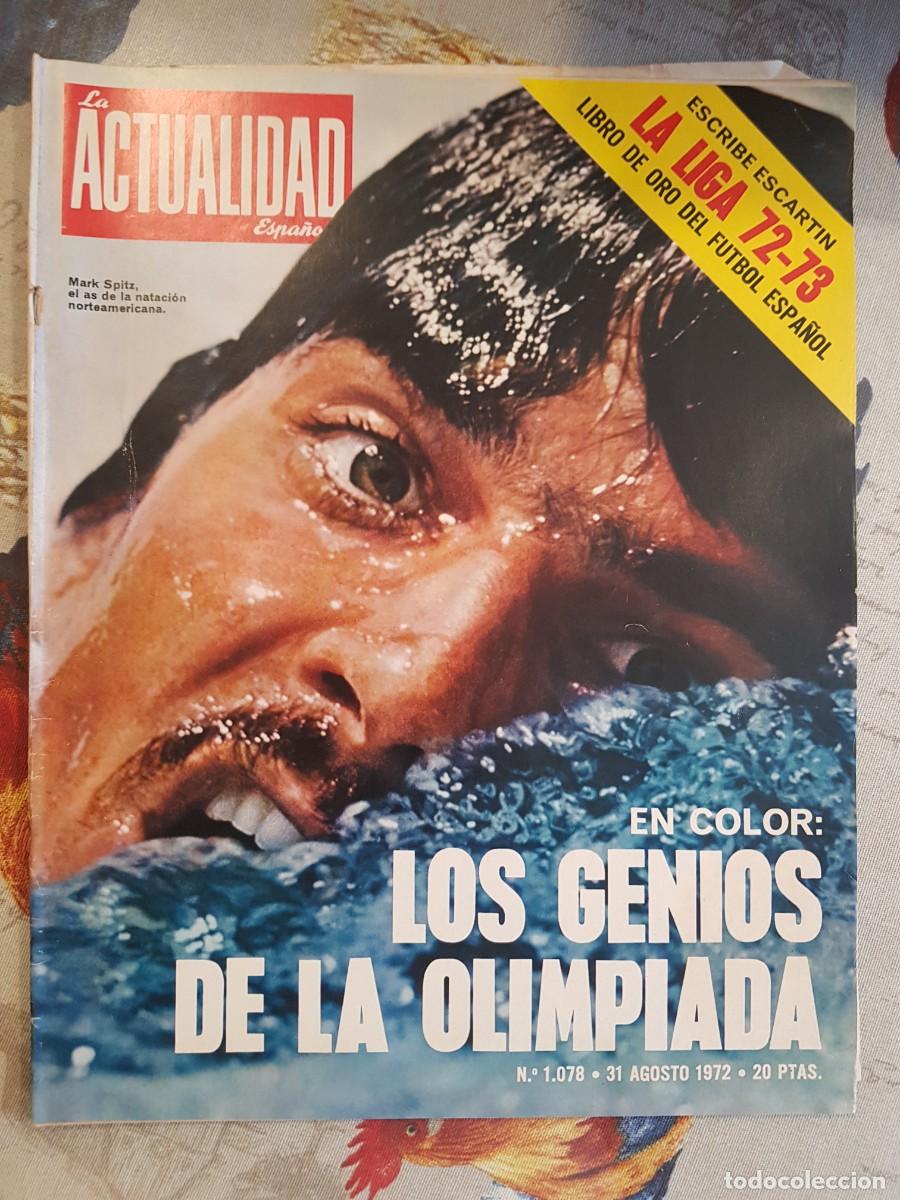 Collezionismo di Riviste e Giornali: La Actualidad Espa&ntilde;ola 1078 agosto 1972 Mark Spitz Olimpiadas M&uacute;nich Escart&iacute;n f&uacute;tbol