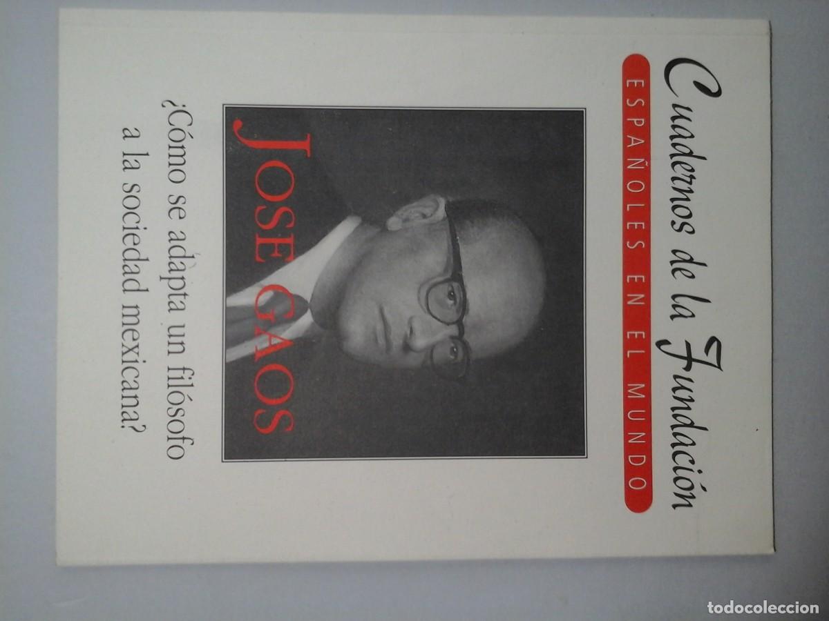 Collectionnisme de Revues et Journaux: CUADERNOS DE LA FUNDACI&Oacute;N. N&ordm; 3. JOS&Eacute; GAOS POR JOS&Eacute; LUIS ABELL&Aacute;N. FILOSOF&Iacute;A. EXILIO