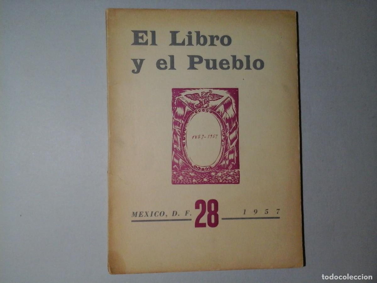 Sammeln von Zeitschriften und Zeitungen: REVISTA. EL LIBRO Y EL PUEBLO. N&ordm; 28. MARZO 1957. MEXICO D. F. CARLOS PELLICER. JUAN REJANO ...
