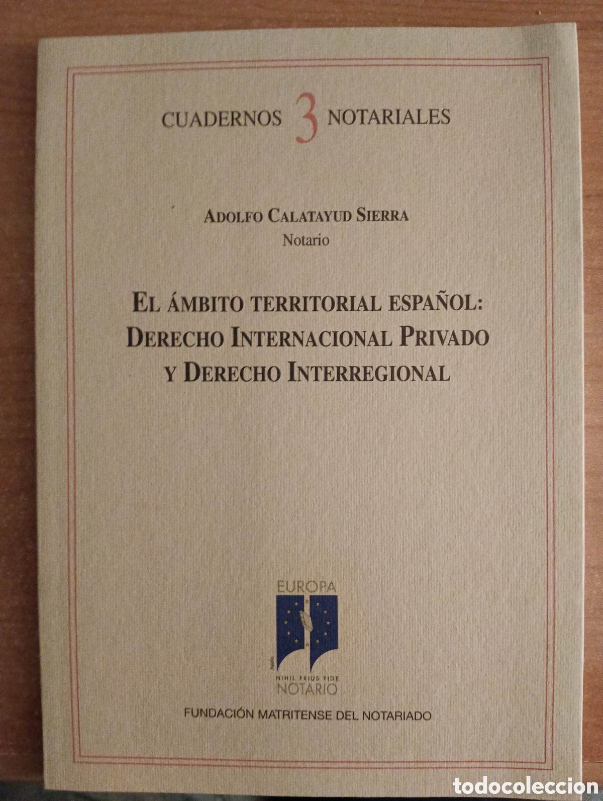 Coleccionismo de revistas y peri&oacute;dicos: Cuadernos notariales 3, El &aacute;mbito Territorial Espa&ntilde;ol: Derecho InternacionalAdolfo Calatayud Sierra