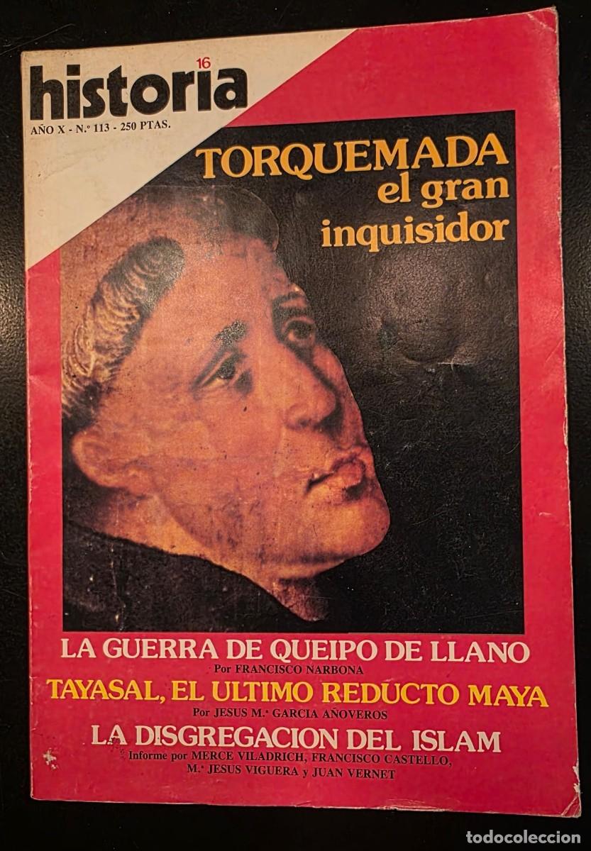 Collezionismo di Riviste e Giornali: Revista Historia 16 n&ordm; 113 &ndash; Torquemada, el gran inquisidor &ndash; Guerra de Queipo de Llano &ndash; Vintage