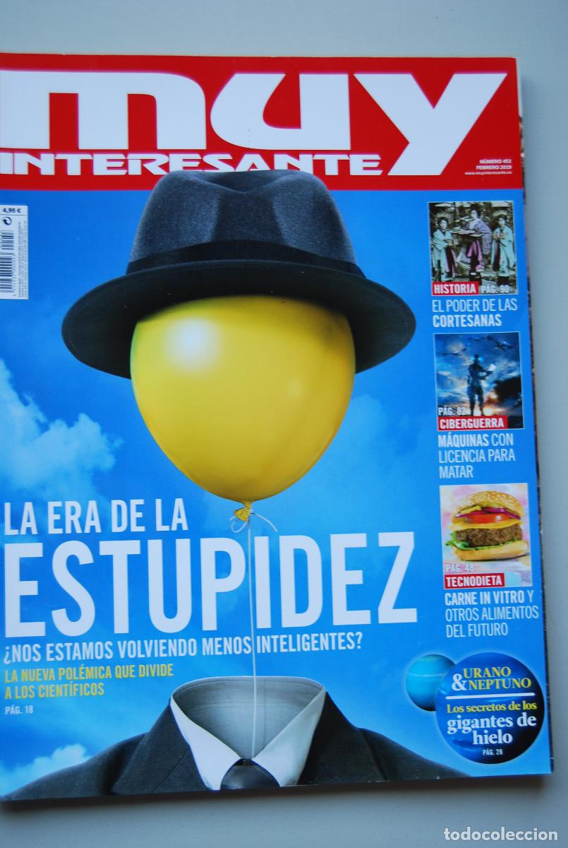Coleccionismo de revistas y peri&oacute;dicos: MUY INTERESANTE.NUM.453- 2019 : ERA DE LA ESTUPIDEZ-CORTESANAS-LICENCIA PARA MATAR-URANO Y NEPTUNO