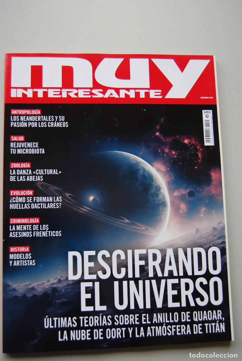 Collectionnisme de Revues et Journaux: MUY INTERESANTE.NUM.505-2023 : DESCIFRANDO EL UNIVERSO-NEANDERTALES-HUELLAS DACTILARES-REJUVENECE