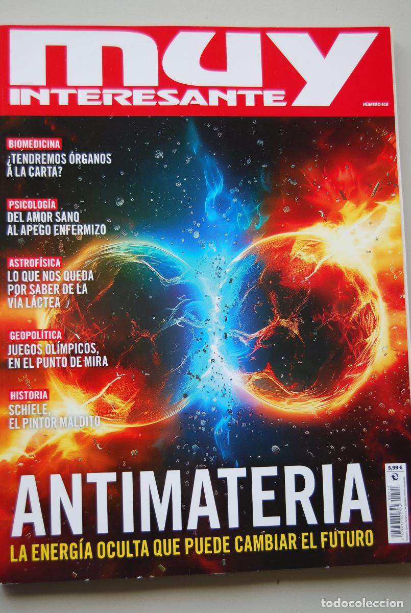 Coleccionismo de revistas y peri&oacute;dicos: MUY INTERESANTE.NUM.518-2024 : ANTIMATERIA-SCHIELI,PINTOR MALDITO-AMOR SANO-JJ.OO-