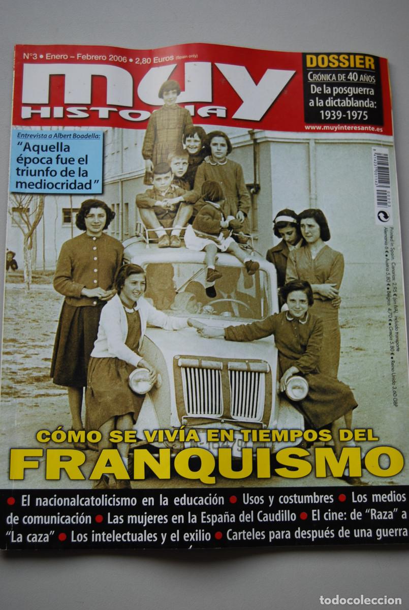 Coleccionismo de revistas y peri&oacute;dicos: MUY HISTORIA-NUMERO 3-2006: COMO SE VIVIA EN TIEMPOS DEL FRANQUISMO-CR&Oacute;NICA DE 40 A&Ntilde;OS