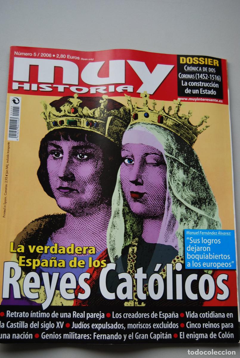 Coleccionismo de revistas y peri&oacute;dicos: MUY HISTORIA-NUMERO 5-2006: LA VERDADERA ESPA&Ntilde;A DE LOS REYES CAT&Oacute;LICOS-CR&Oacute;NICA DE DOS CORONAS