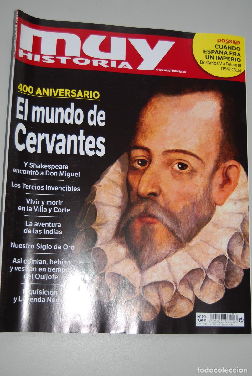 Coleccionismo de revistas y peri&oacute;dicos: MUY HISTORIA-NUMERO-74-2016 : EL MUNDO DE CERVANTES, 400 ANIVERSARIO -CUANDO ESPA&Ntilde;A ERA UN IMPERIO