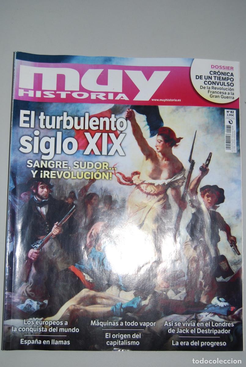 Coleccionismo de revistas y peri&oacute;dicos: MUY HISTORIA-NUMERO-82-2016 : EL TURBULENTO SIGLO XIX, SANGRE, SUDOR..-CR&Oacute;NICA DE UN TIEMPO CONVULSO