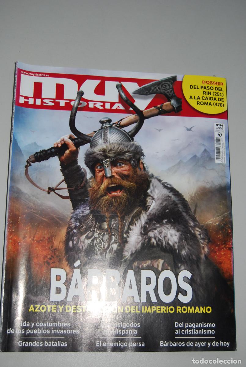 Coleccionismo de revistas y peri&oacute;dicos: MUY HISTORIA-NUMERO-84-2017 : B&Aacute;RBAROS, AZOTE Y DESTRUCCI&Oacute;N DEL IMPERIO ROMANO-251 A 476