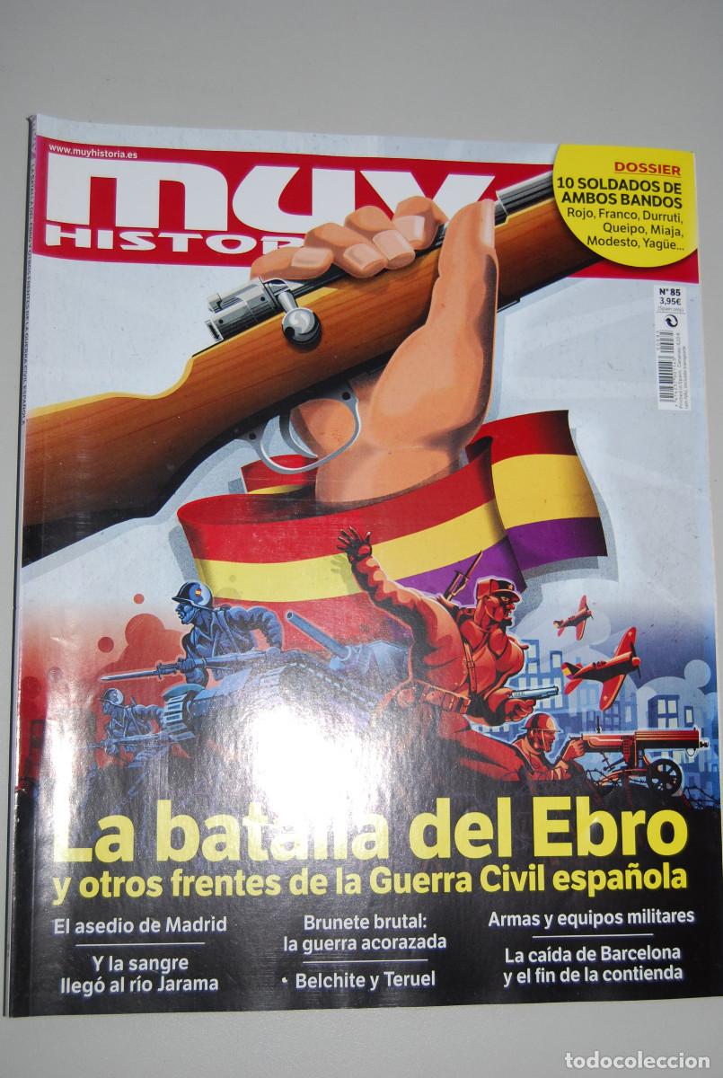 Coleccionismo de revistas y peri&oacute;dicos: MUY HISTORIA-NUMERO-85-2017 : LA BATALLA DEL EBRO Y OTROS FRENTES DE LA GUERRA CIVIL ESPA&Ntilde;OLA