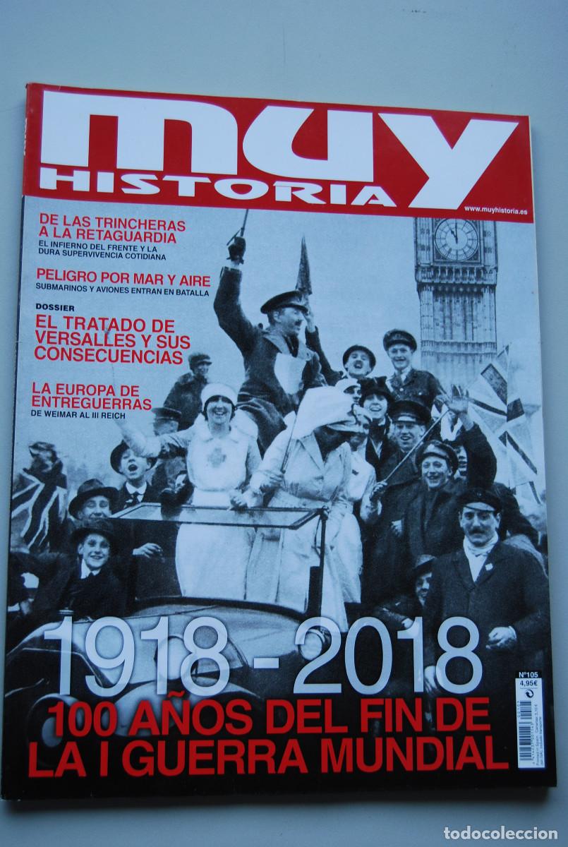 Coleccionismo de revistas y peri&oacute;dicos: MUY HISTORIA-NUMERO-105-2018 : 1918-2018 CIEN A&Ntilde;OS DEL FIN DE LA PRIMERA GUERRA MUNDIAL
