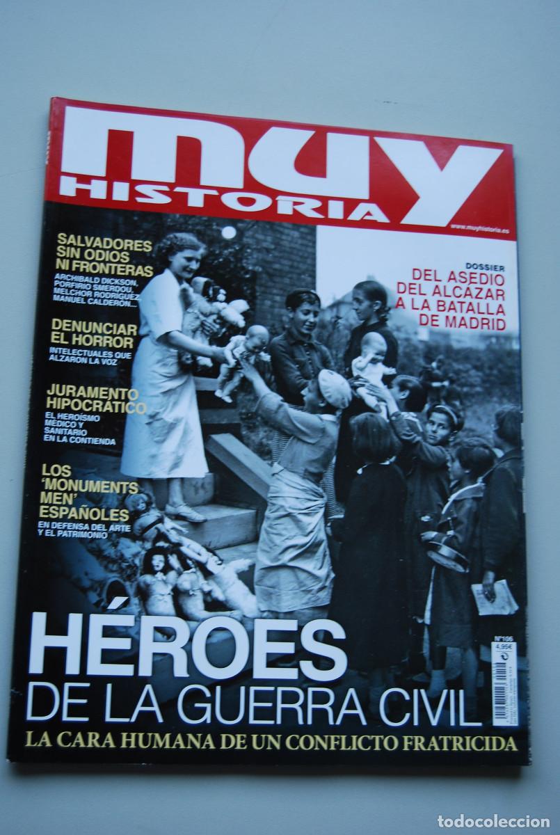 Coleccionismo de revistas y peri&oacute;dicos: MUY HISTORIA-NUMERO-106-2018 : H&Eacute;ROES DE LA GUERRA CIVIL-LA CARA HUMANA DE UN CONFLICTO FRATICIDA