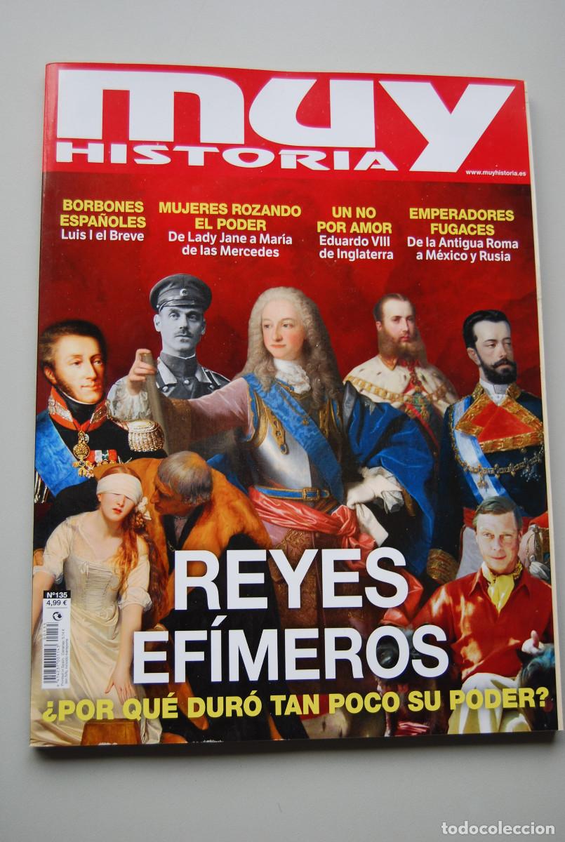 Coleccionismo de revistas y peri&oacute;dicos: MUY HISTORIA-NUMERO-135-2021 : REYES EF&Iacute;MEROS &iquest;POR QU&Eacute; DUR&Oacute; TAN POCO SU PODER?