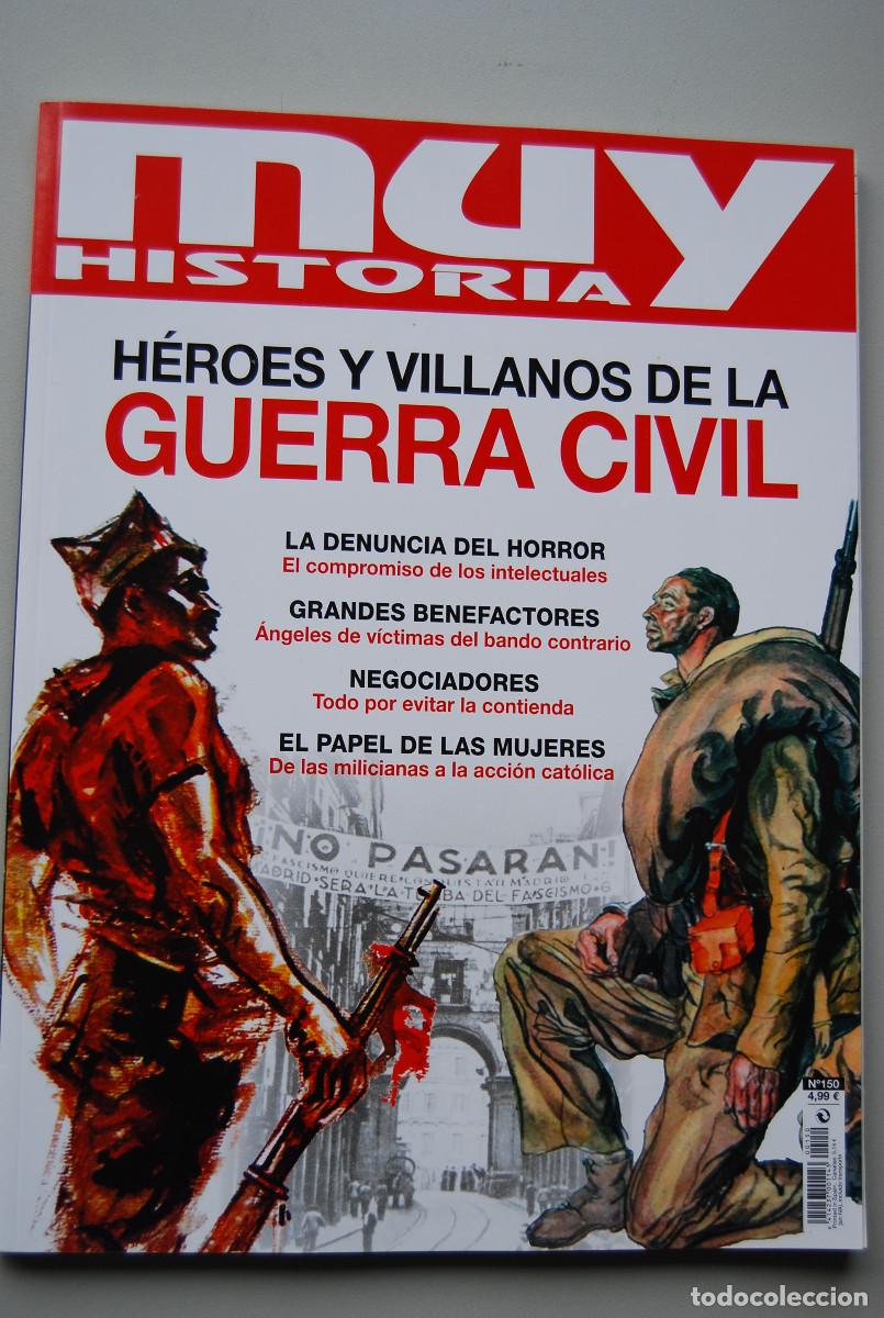 Coleccionismo de revistas y peri&oacute;dicos: MUY HISTORIA-NUMERO-150-2022 : H&Eacute;ROES Y VILLANOS DE LA GUERRA CIVIL