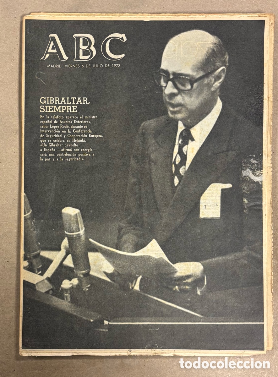 Coleccionismo de revistas y peri&oacute;dicos: ABC (6 JULIO 1973) L&Oacute;PEZ ROD&Oacute; GIBRAKTAR CONFERENCIA DE SEGURIDAD, JOAN MANUEL SERRAT EN FLORIDA PARK