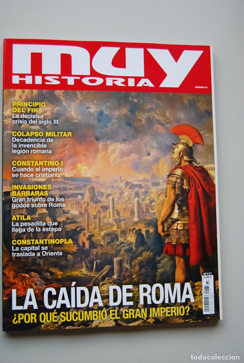 Collezionismo di Riviste e Giornali: MUY HISTORIA-NUMERO-171-2024 : LA CA&Iacute;DA DE ROMA &iquest;POR QU&Eacute; SUCUMBI&Oacute; EL GRAN IMPERIO?