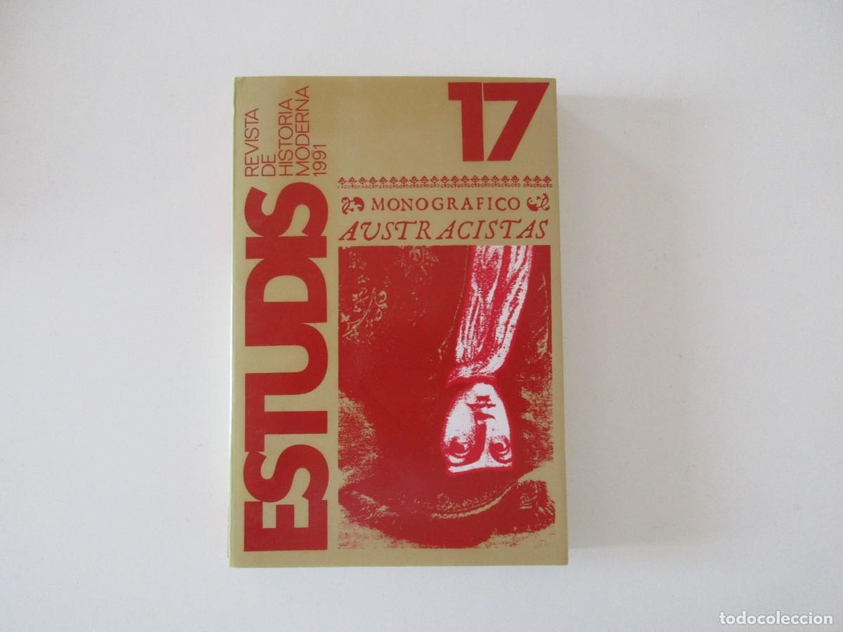 Coleccionismo de revistas y peri&oacute;dicos: ESTUDIS REVISTA DE HISTORIA MODERNA 1991 - N&ordm; 17 - MONOGRAFICO AUSTRACISTAS