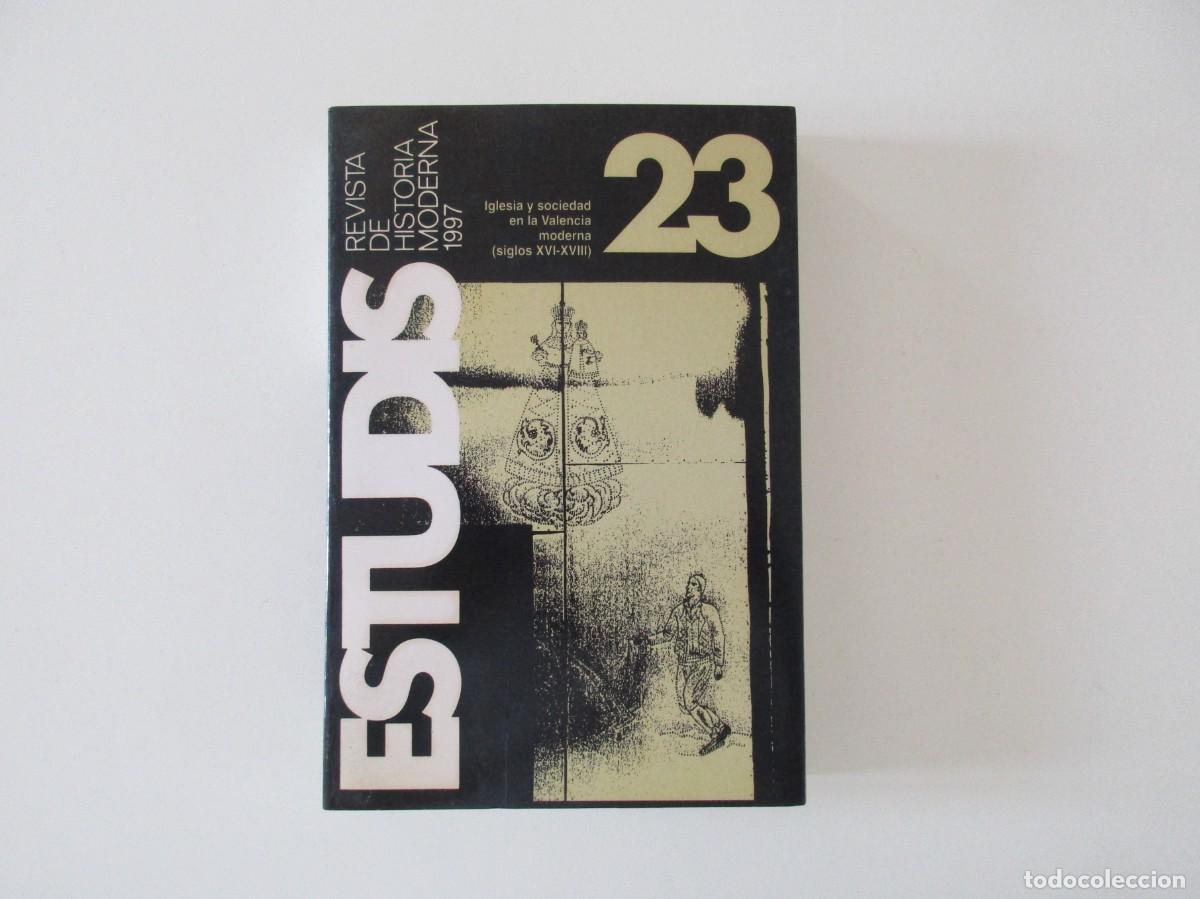 Coleccionismo de revistas y peri&oacute;dicos: ESTUDIS REVISTA DE HISTORIA MODERNA 1997 - N&ordm; 23 - IGLESIA Y SOCIEDAD EN LA VALENCIA MODERNA