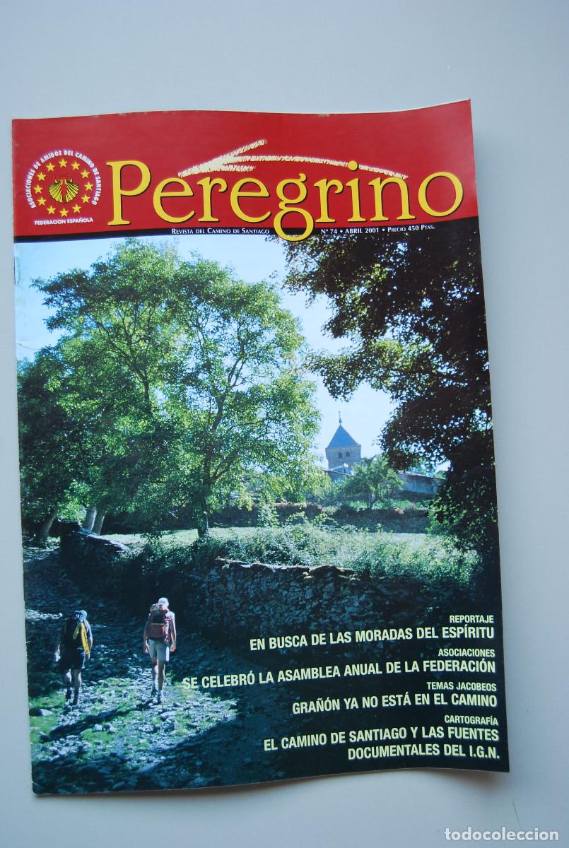 Coleccionismo de revistas y peri&oacute;dicos: EL PEREGRINO-NUMERO-74-2001 : EN BUSCA DE LAS MORADAS DEL ESP&Iacute;RITU-GRA&Ntilde;&Oacute;N YA NO EST&Aacute; EN EL CAMINO
