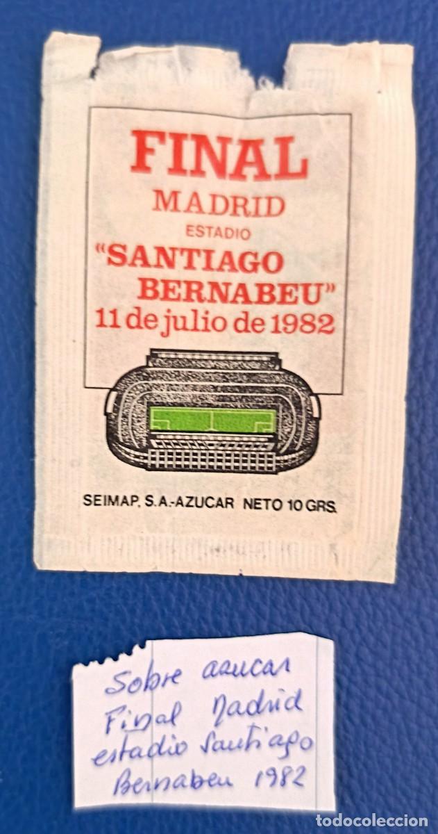 Sobres de az&uacute;car de colecci&oacute;n: Sobre de azucar. Final Madrid. Estadio Santiago Bernabeu. 11 de julio 1982.