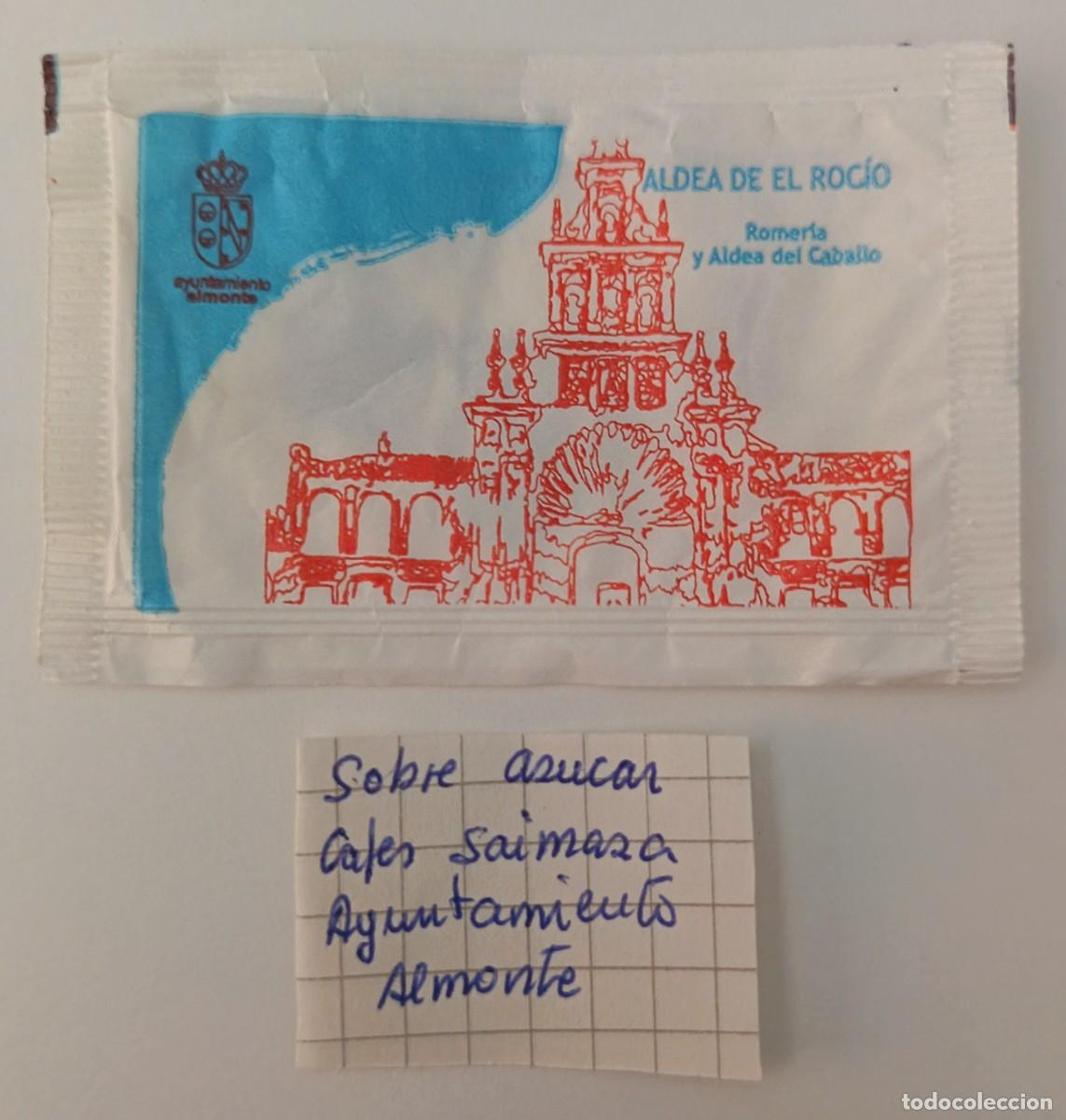 Sobres de az&uacute;car de colecci&oacute;n: Sobre de azucar. Cafes Saimaza. Ayuntamiento Almonte. Aldea del rocio. Romeria y aldea del caballo.